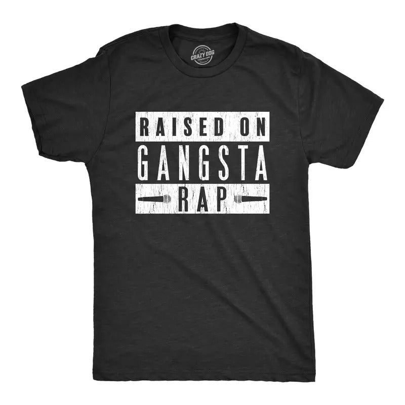 Mens Raised On Gangsta Rap T Shirt Funny Hip Hop Kid Music Novelty Tee Mens Funny T Shirts Cool Tees Soft Stylish Casual...