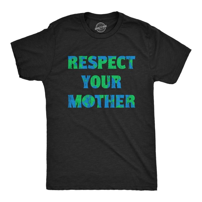 Mens Respect Your Mother T Shirt Funny Sarcastic Planet Earth Day Nature Tee For Guys Mens Funny T Shirts Cool Tees Soft...