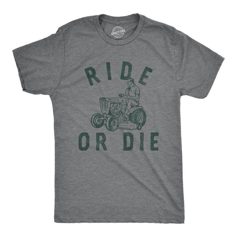 Mens Ride Or Die T Shirt Funny Sarcastic Riding Lawn Mower Joke Graphic Tee For Guys Mens Funny T Shirts Cool Tees Soft...
