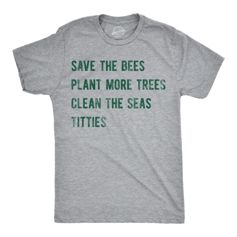 Mens Save The Bees Plant More Trees Clean The Seas Titties Funny T Shirts Mens Funny T Shirts Cool Tees Soft Stylish...