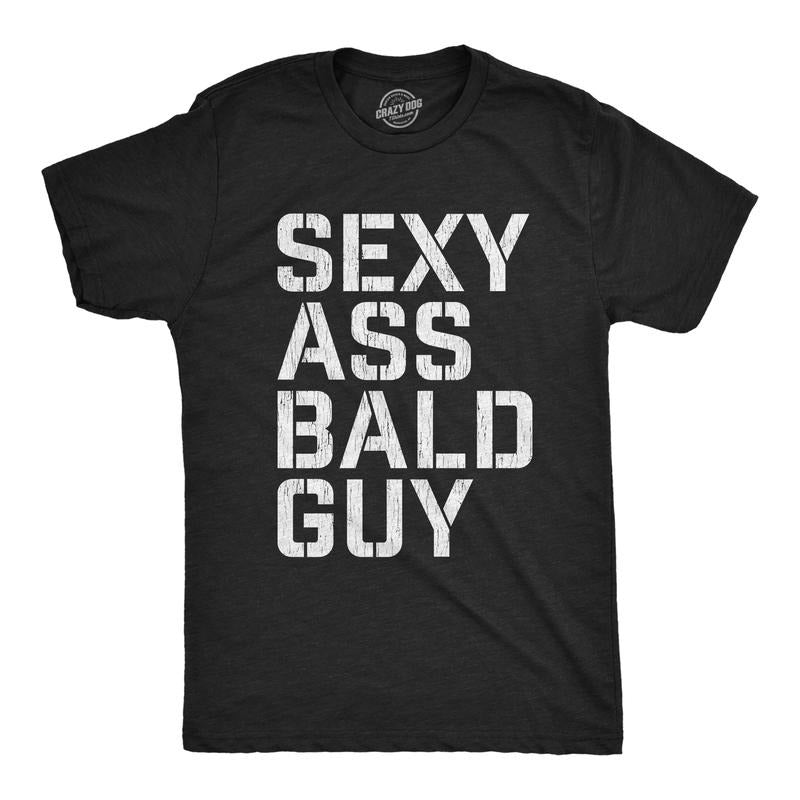 Mens Sexy Ass Bald Guy T Shirt Funny Father's Day Dad Husband Grandpa Gift Novelty Tee Mens Funny T Shirts Cool Tees Soft...
