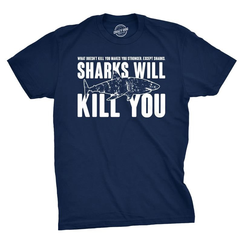 Mens Sharks Will Kill You Funny T Shirt Sarcasm Novelty Offensive Tee For Guys Mens Funny T Shirts Cool Tees Soft Stylish...