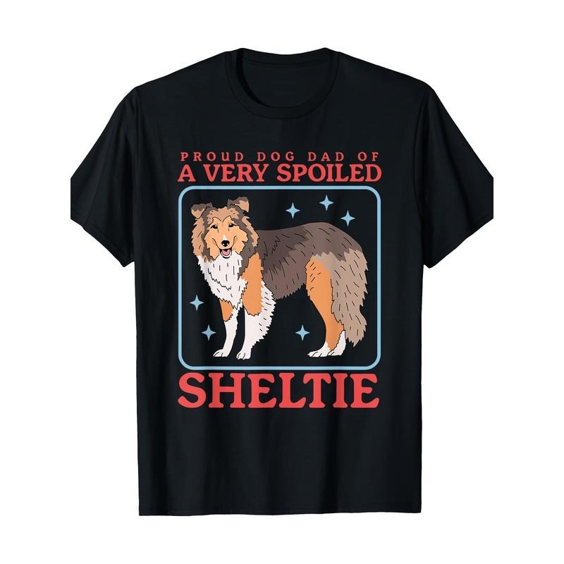 Mens Shetland Sheepdog Dog Owner Dog Dad Of A Spoiled Sheltie T-Shirt 100% Cotton 220g  made in usa Hoodie, Sweatshirt