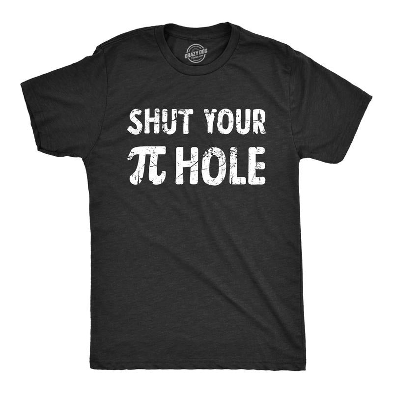 Mens Shut Your Pi Hole T Shirt Funny Rude Nerdy Math Tee For Guys Mens Funny T Shirts Cool Tees Soft Stylish Casual...