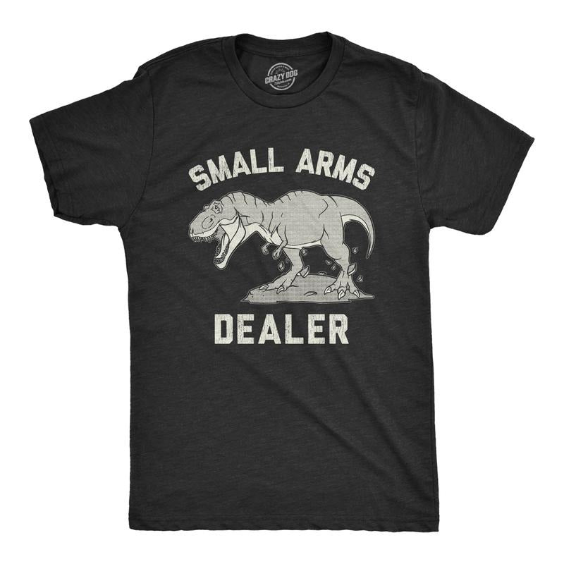 Mens Small Arms Dealer T Shirt Funny T-Rex Dinosaur Sarcastic Graphic Novelty Tee Mens Funny T Shirts Cool Tees Soft...
