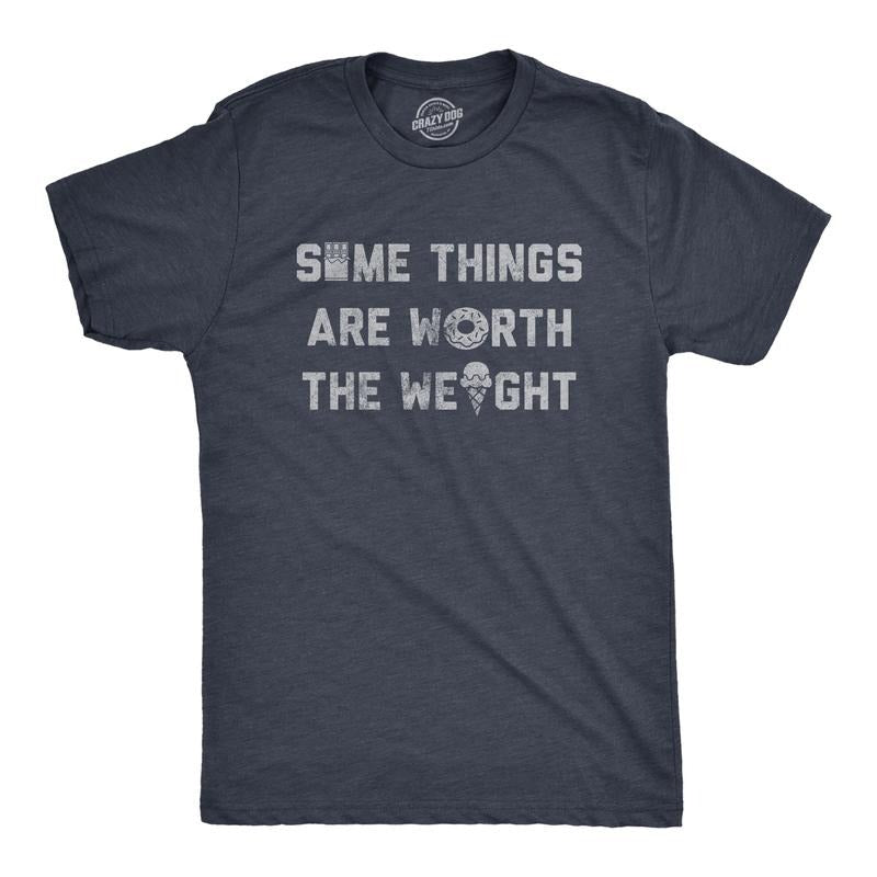 Mens Some Things Are Worth The Weight T Shirt Funny Junk Food Sweets Lovers Tee For Guys Mens Funny T Shirts Cool Tees...