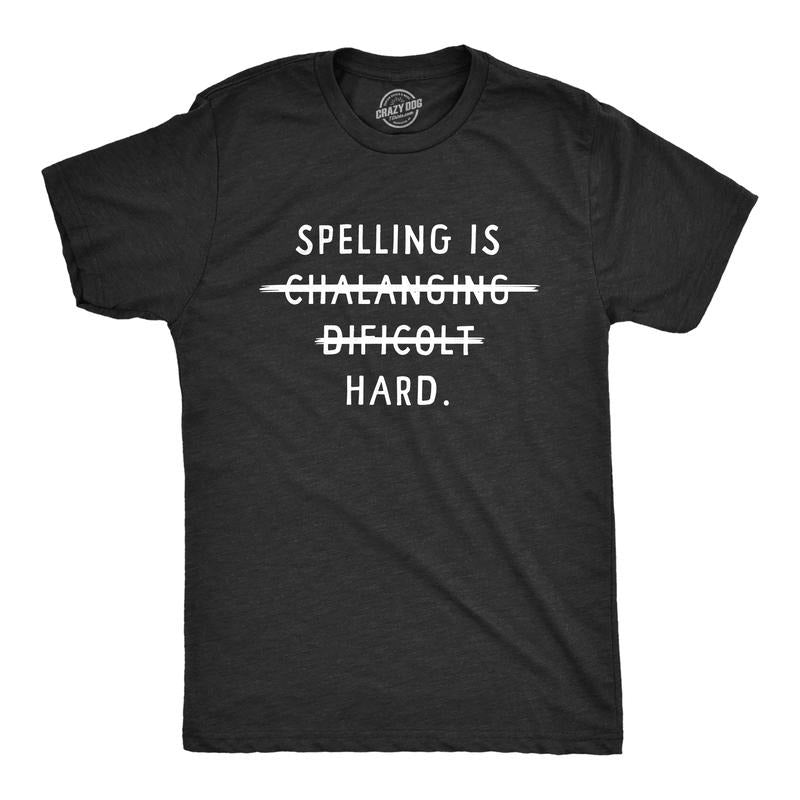 Mens Spelling Is Hard T Shirt Funny Sarcastic Misspelling Crossed Out Tee For Guys Mens Funny T Shirts Cool Tees Soft...