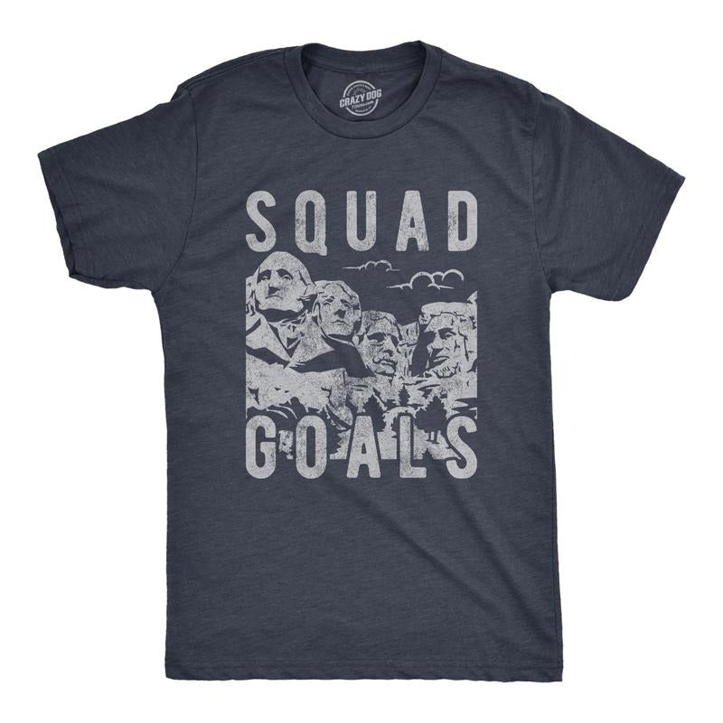 Mens Squad Goals T Shirt Funny Sarcastic Mount Rushmore Presidents Graphic Tee For Guys Hoodie, Sweatshirt | TeeBloomCo.com