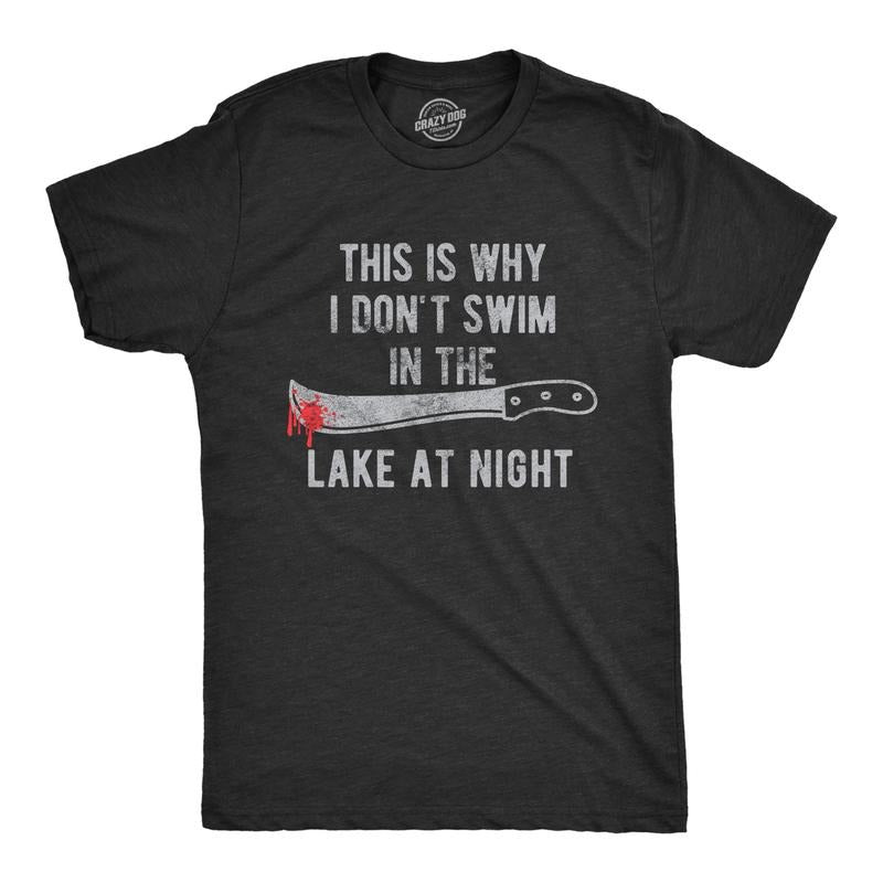 Mens This Is Why I Don?t Swim In The Lake At Night T Shirt Funny Halloween Graphic Tee Mens Funny T Shirts Cool Tees Soft...