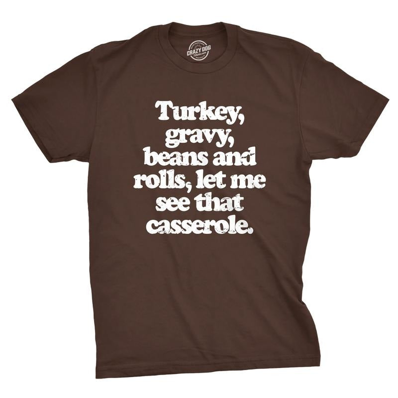 Mens Turkey Gravy Beans and Rolls Let Me See That Casserole T Shirt Funny Thanksgiving Dinner Tee for Guys Mens Funny T...