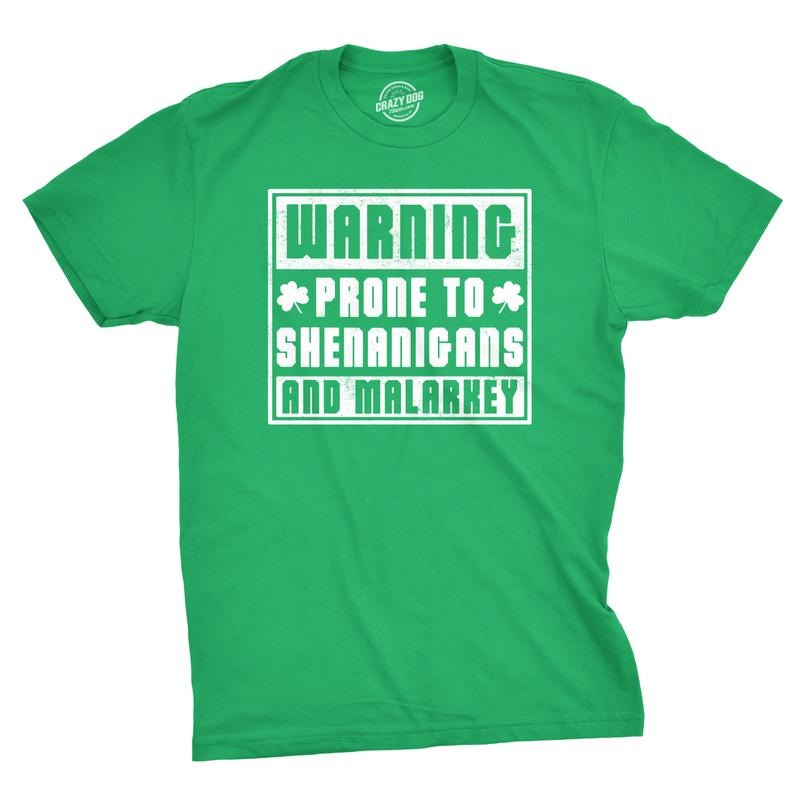 Mens Warning Prone To Shenanigans And Malarkey T Shirt Saint Patricks Day Tee Mens Funny T Shirts Cool Tees Soft Stylish...