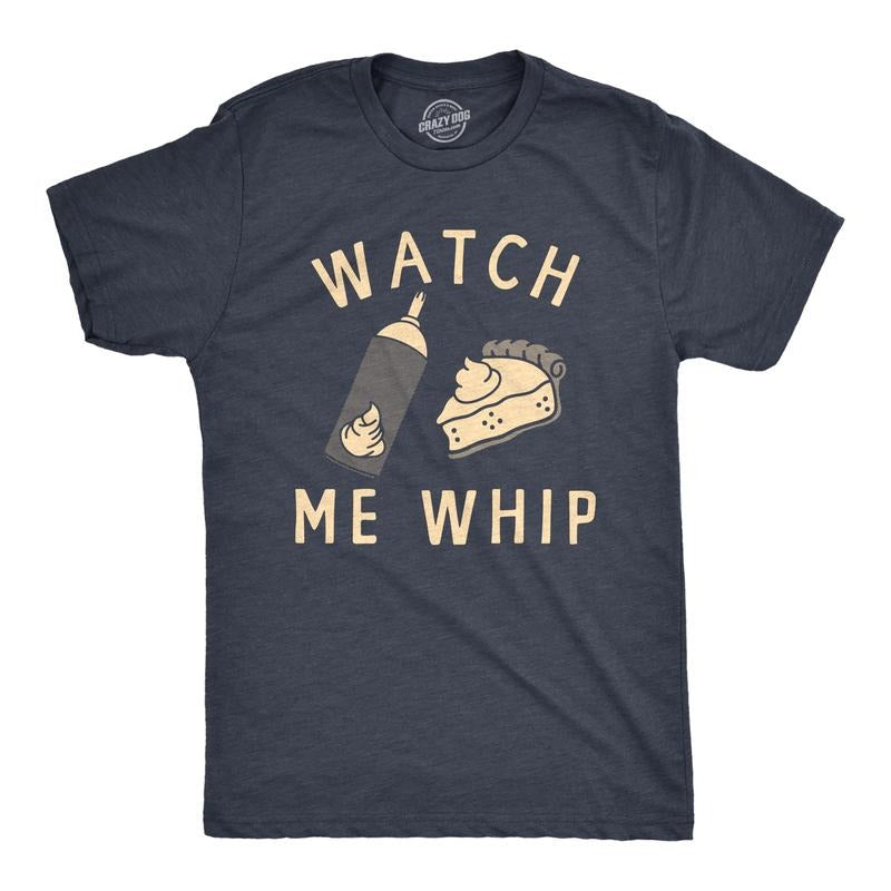 Mens Watch Me Whip T Shirt Funny Thanksgiving Pie Whipped Cream Tee For Guys Mens Funny T Shirts Cool Tees Soft Stylish...