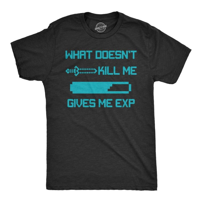 Mens What Doesnt Kill Me Gives Me EXP T shirt Funny Nerd Video Game Geeky Gift Mens Funny T Shirts Cool Tees Soft Stylish...