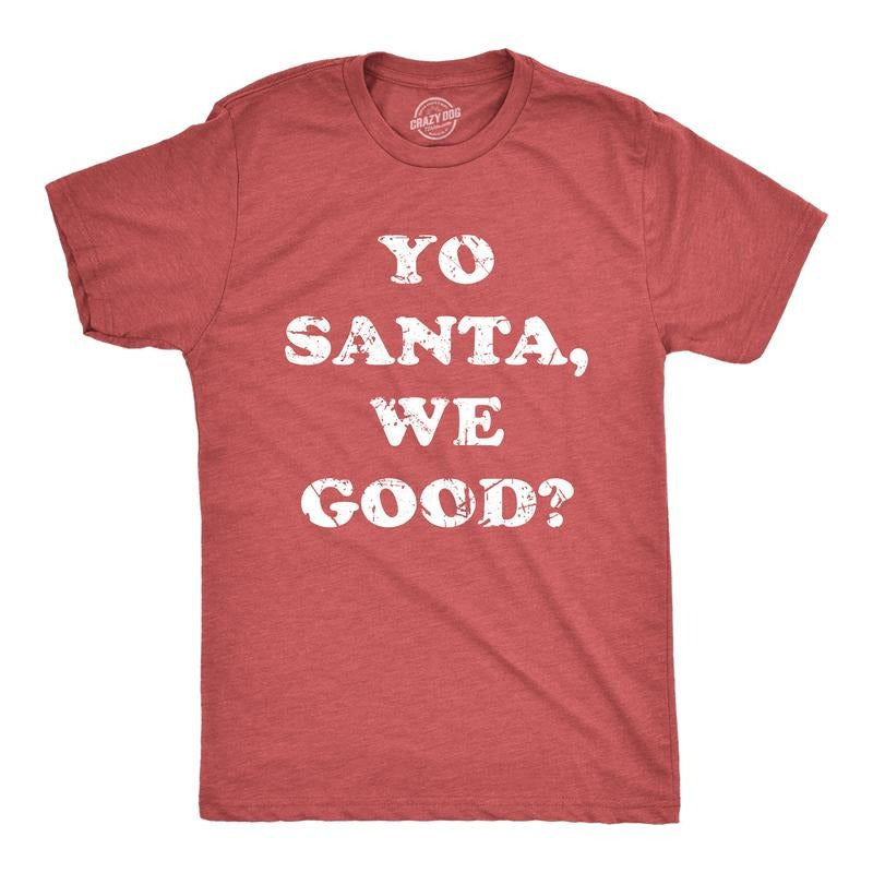 Mens Yo Santa We Good T Shirt Funny Xmas Santas Naughty List Joke Tee For Guys Mens Funny T Shirts Cool Tees Soft Stylish...