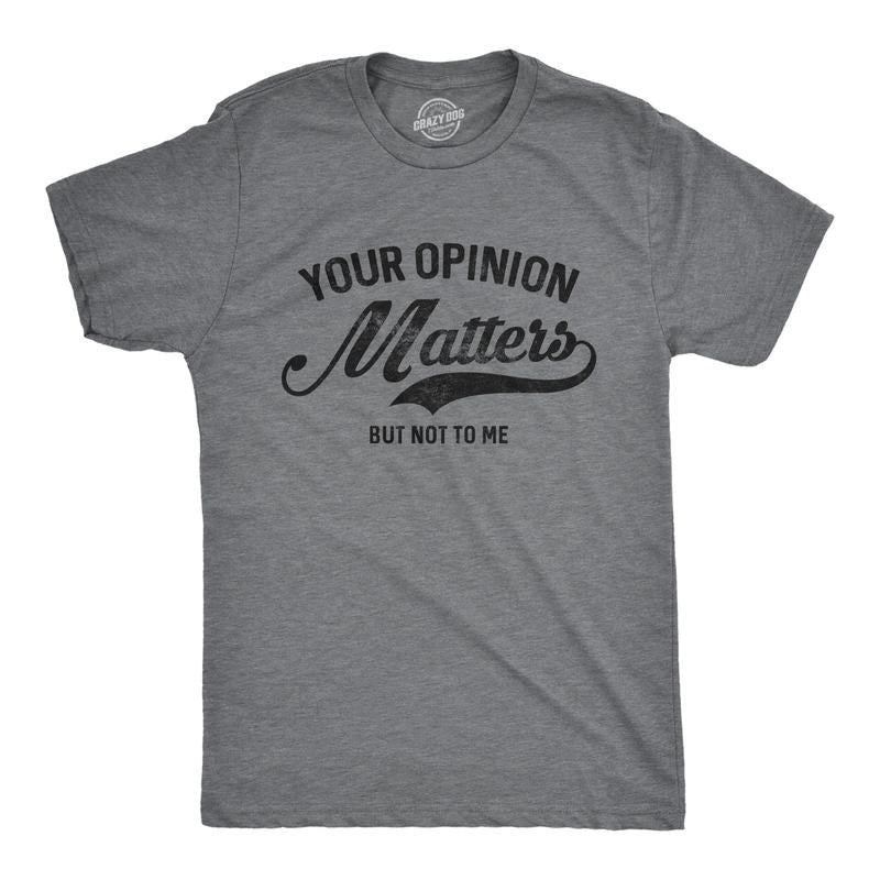 Mens Your Opinion Matters But Not To Me T Shirt Funny Sarcastic Novelty Tee Mens Funny T Shirts Cool Tees Soft Stylish...