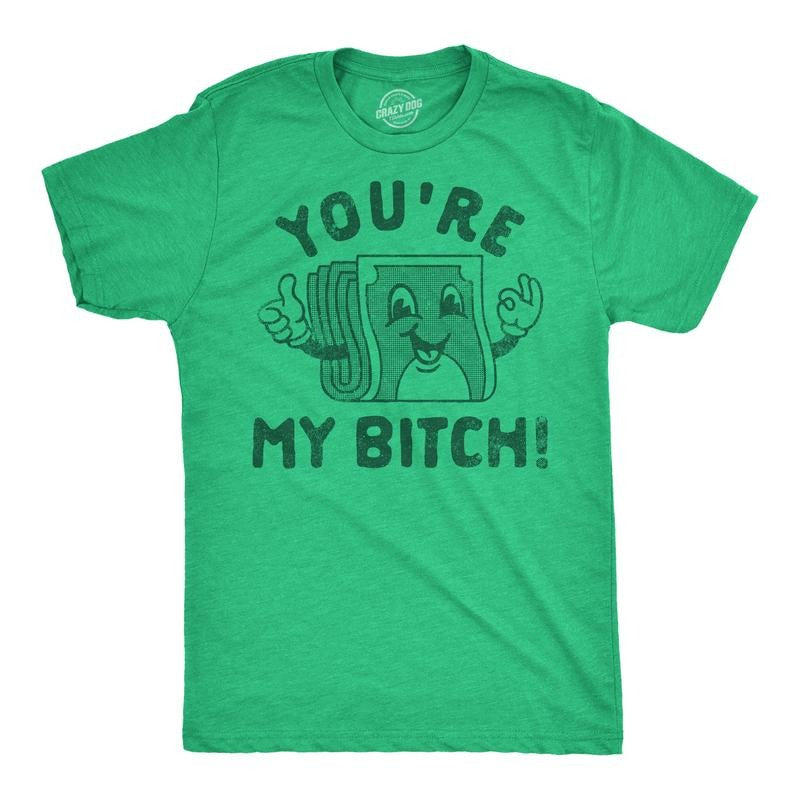 Mens Youre My Bitch Funny T Shirt Sarcastic Money Graphic Tee For Men Mens Funny T Shirts Cool Tees Soft Stylish Casual...