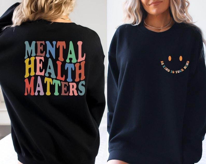 Mental Health Hoodie, Mental Health Sweatshirt, Mental Health Awareness Hoodie, Front and Back Crewneck Sweatshirt,...