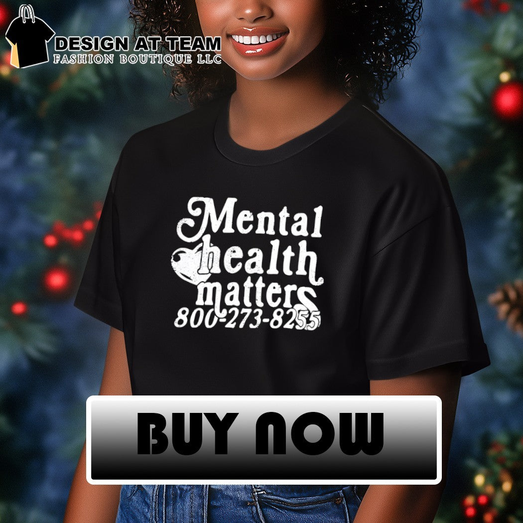 Mental Health Matters Awareness 800 273 8255 shirt