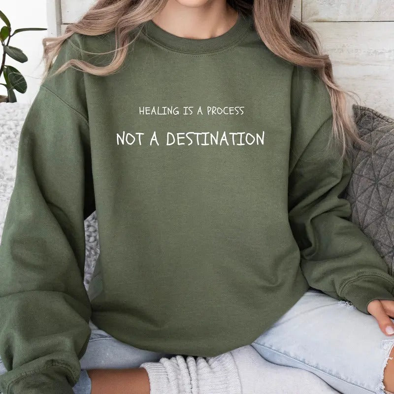 Mental Health Sweatshirt Healing Is A Process Not A Destinationwomen Inspirational Sweatshirt Mental Health Sweatshirt...