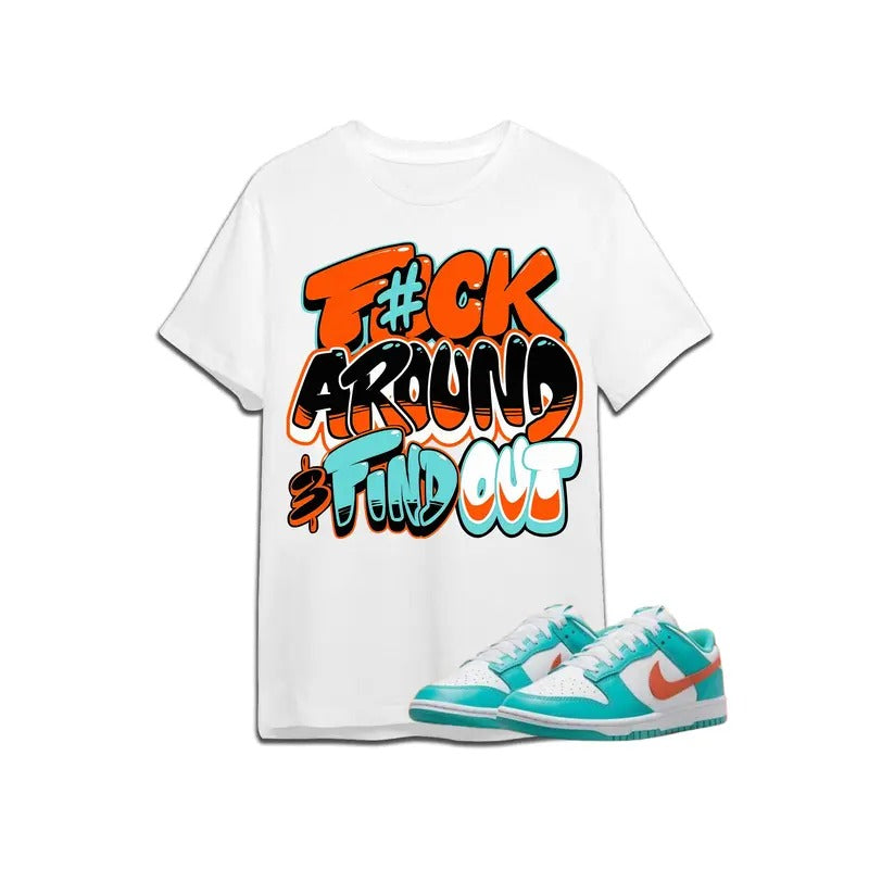 Miami Dolphin Dunks Shirt To Match Sneaker Miami Fuch Around color white Hoodie, Sweatshirt | TeeBloomCo.com