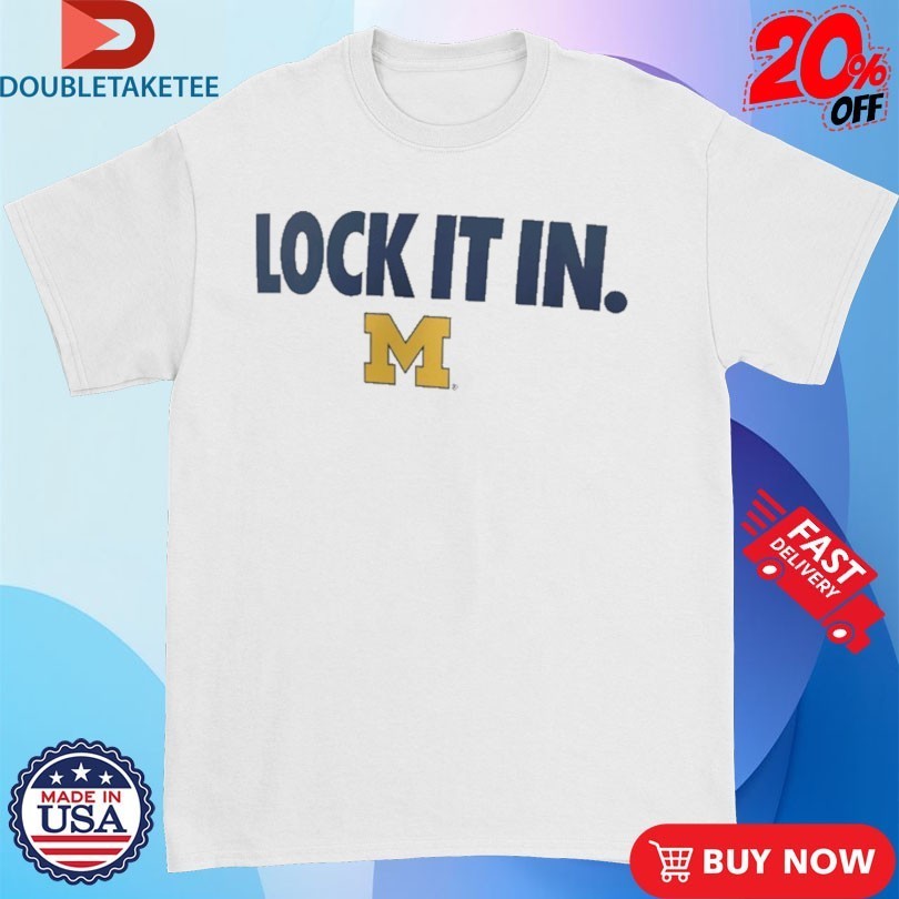 Michigan Wolverines Lock It In Shirts
