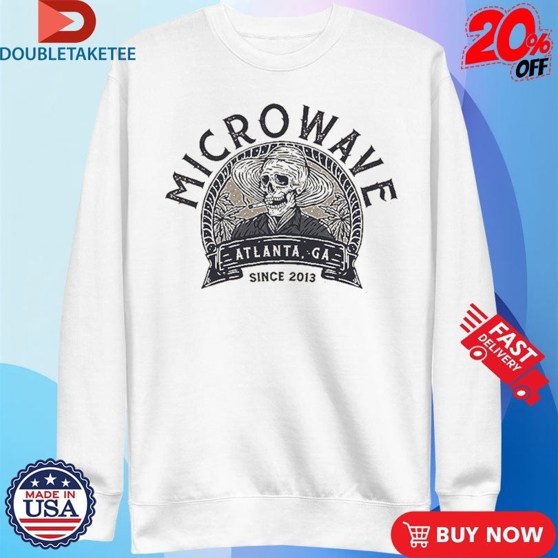 Microwave Atlanta GA Since 2013 Straw Hat Cigarettes Shirts