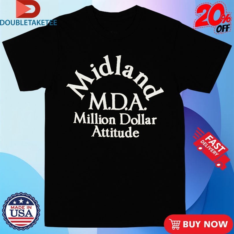 Midland Million Dollar Attitude MDA Shirts