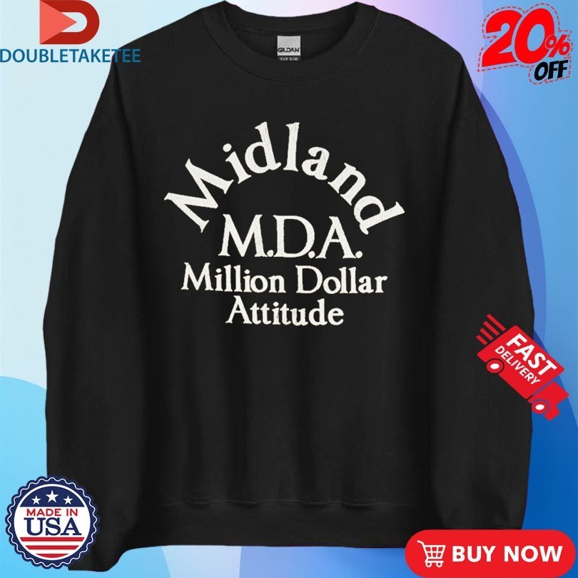 Midland Million Dollar Attitude MDA Shirts