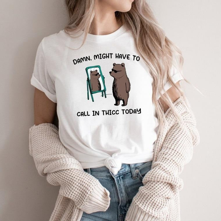 Might Have To Call In Thicc Today, Unisex T Shirt, Funny T Shirt, Meme T Shirt Cotton Polyester Top Womenswear Hoodie,...
