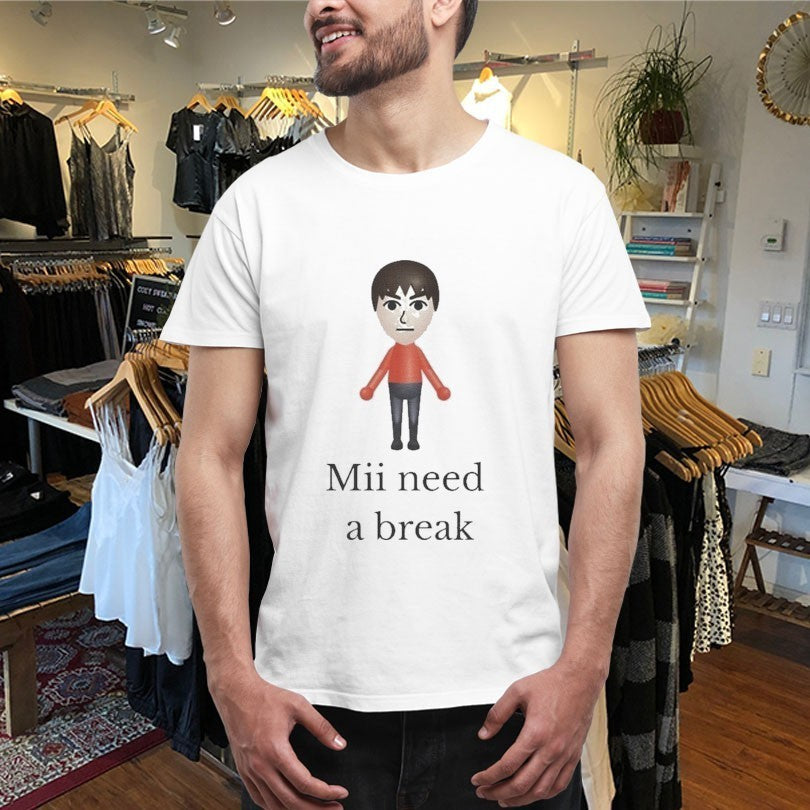 Mii Need A Break Video Game Shirts