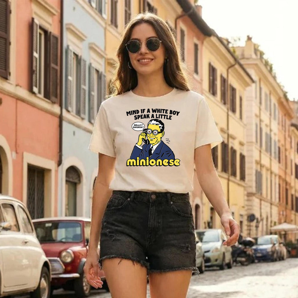 Mind If A White Boy Speak A Little Minionese Shirt