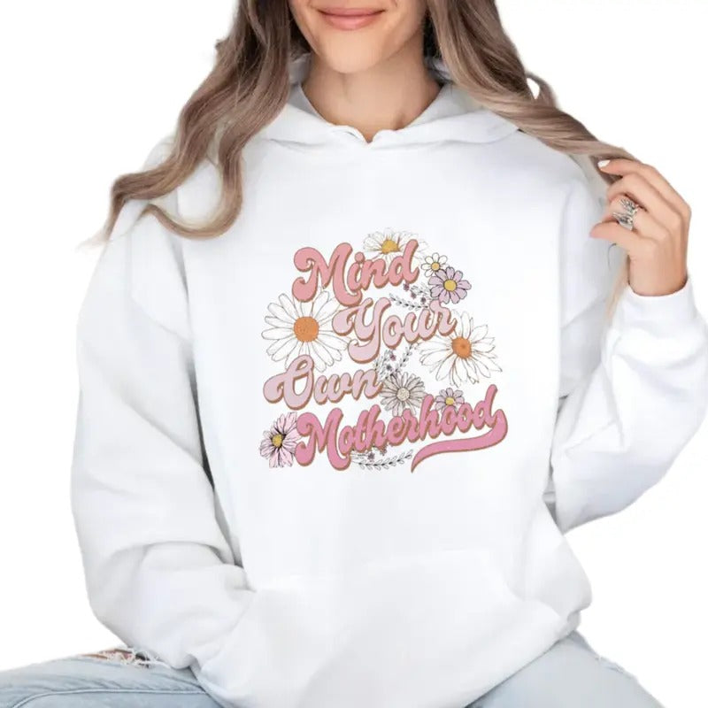 Mind Your Own Motherhood Shirt, Motherhood New Mom Sweatshirt, Floral Mom Shirt, Mother's Day Gift, Unisex Crewneck...