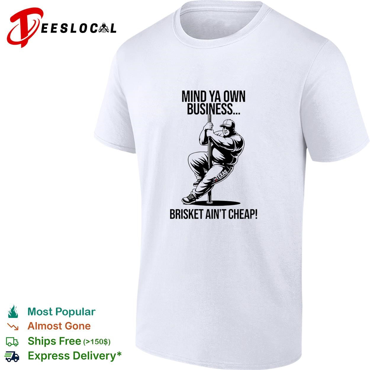 Mind ya own business brisket ain’t cheap shirt