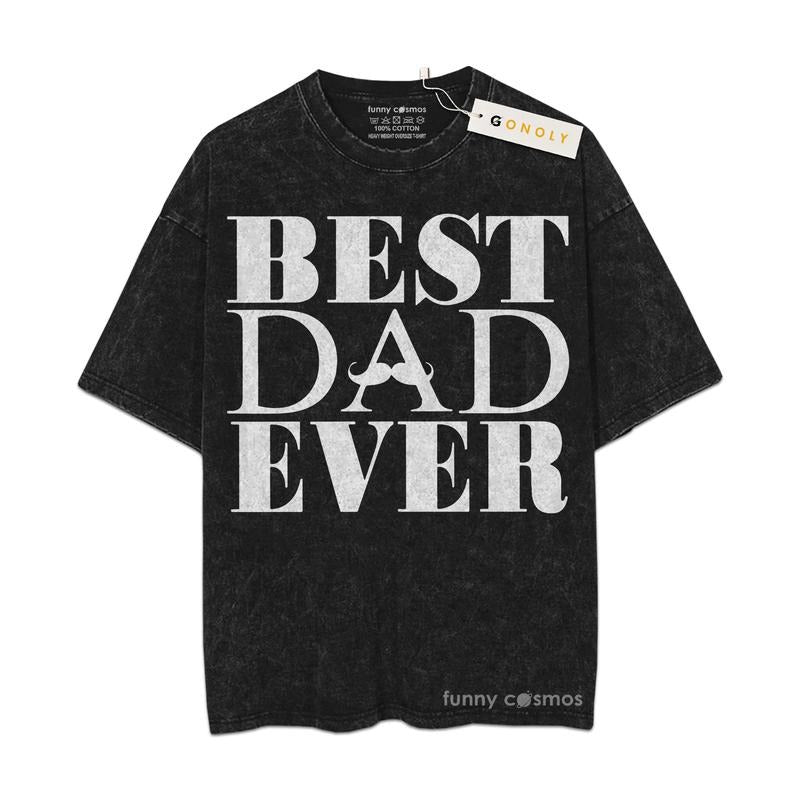 [ Mineral Wash ] Father Day Best Dad Ever Beard Gifts For Dad, Daddy Graphic Washed Style Shirt Hoodie, Sweatshirt