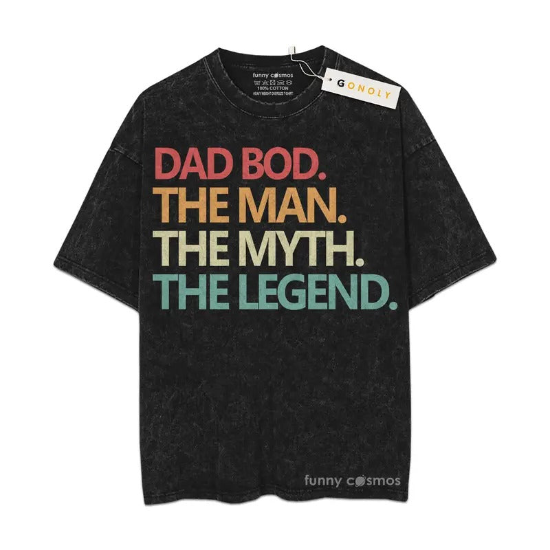 [ Mineral Wash ] Father Day Dad Bod Man Myth Legend, Gifts For Dad, Daddy Graphic Washed Style Shirt Hoodie, Sweatshirt