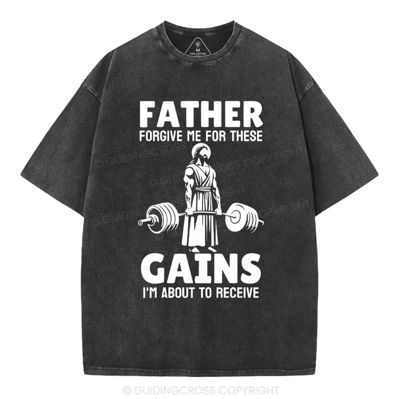 [ Mineral Wash ] Father Forgiven Me For These Gains Chrsitian Washed TShirt Jesus Graphic Washed Style Shirt Hoodie,...
