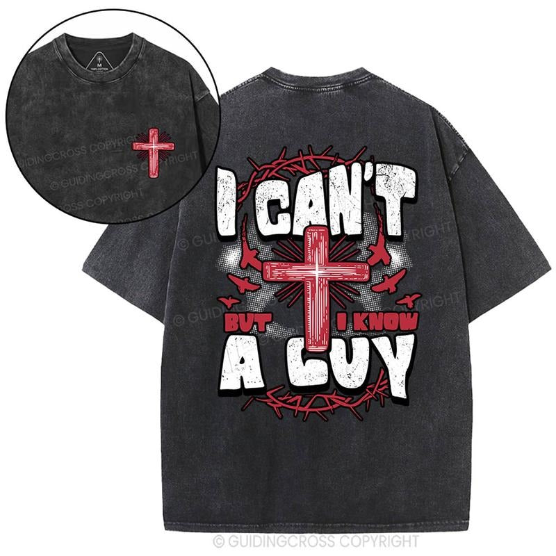 [ Mineral Wash ] I Can't But I Now A Guy Christian Washed Shirt Jesus Graphic Washed Style Shirt Hoodie, Sweatshirt