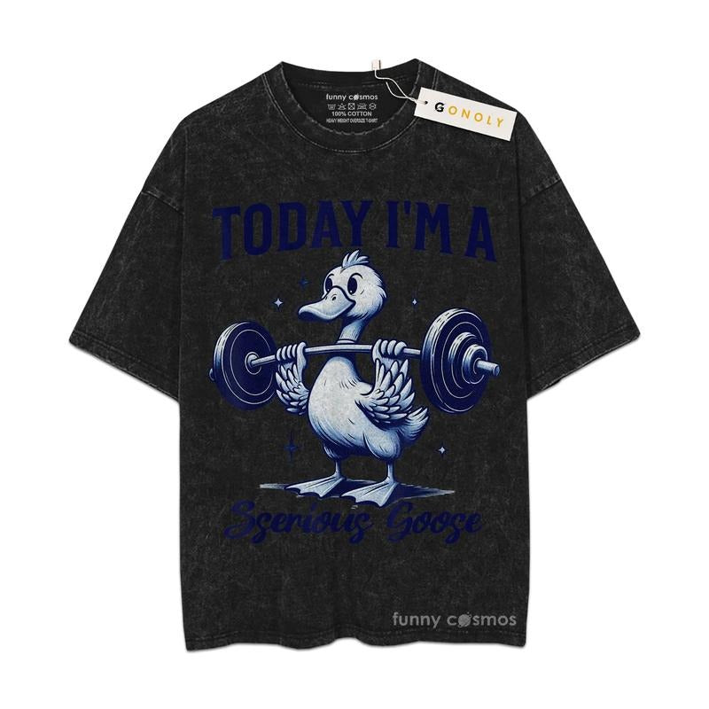 [ Mineral Wash ] I'm A Serious Goose Funny Lifting Weights Fitness Gym Tee, Fan Lovers Streetwear & Washed Gym Style...
