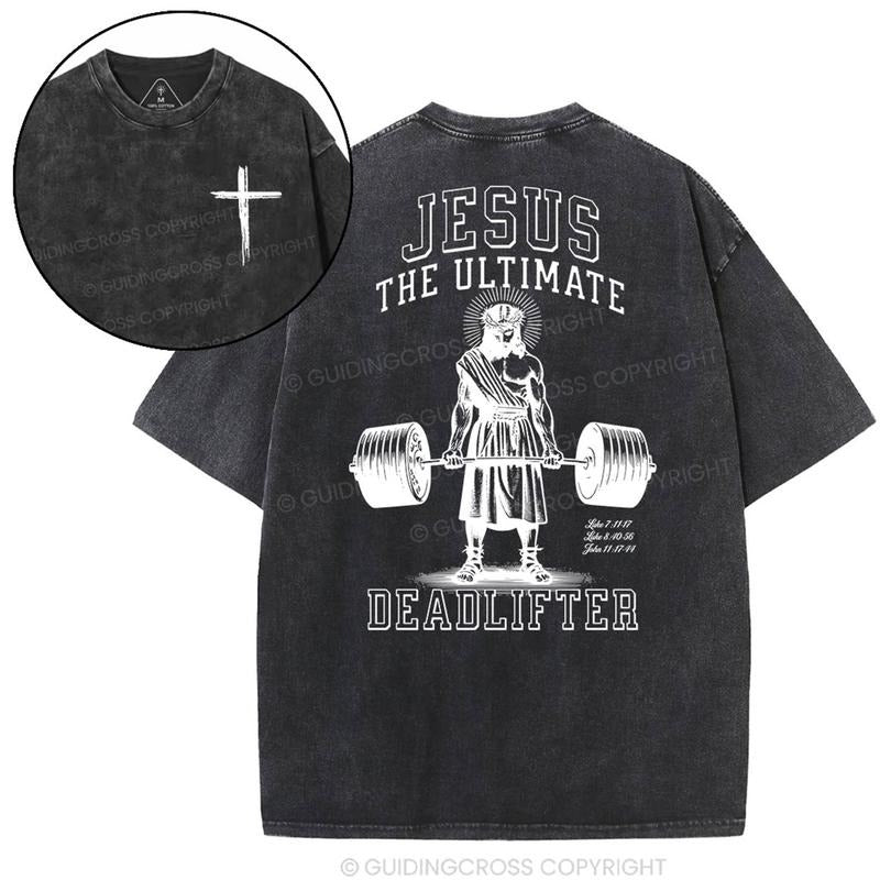 [ Mineral Wash ] Jesus The Ultimate Deadlifter Chrsitian Washed TShirt Jesus Graphic Washed Style Shirt Hoodie, Sweatshirt