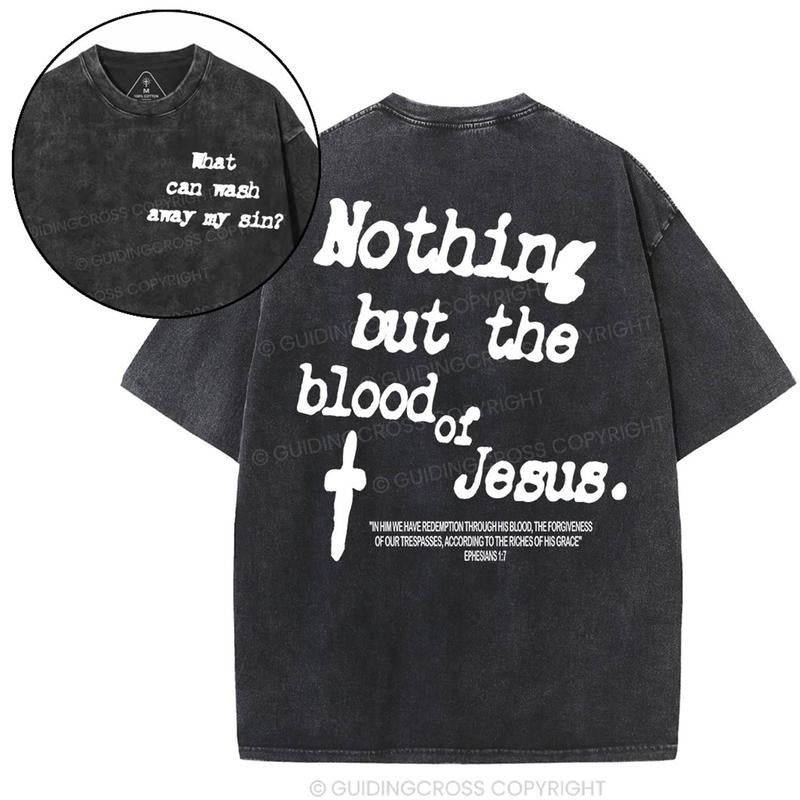 [ Mineral Wash ] Nothing About The Blood Of Jesus Christian Washed TShirt Jesus Graphic Washed Style Shirt Hoodie, Sweatshirt