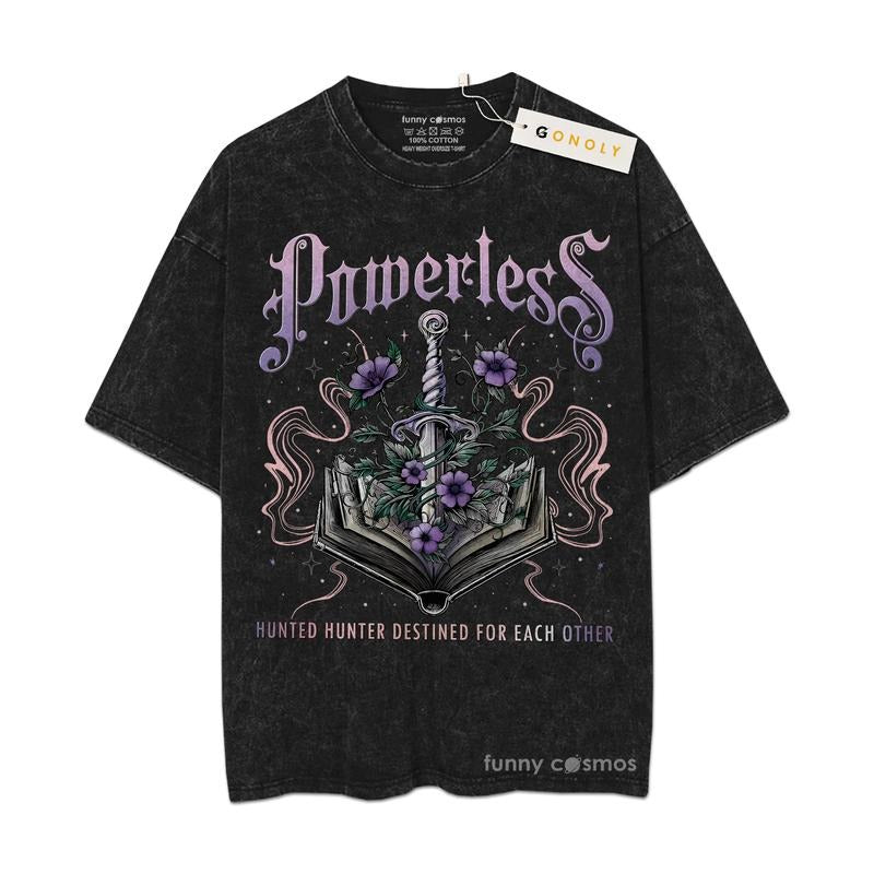 [ Mineral Wash ] Powerless Kai Azer Shirt, Bookish, Bookworm, Gift For Fan Lovers, Graphic Washed Shirt Hoodie, Sweatshirt
