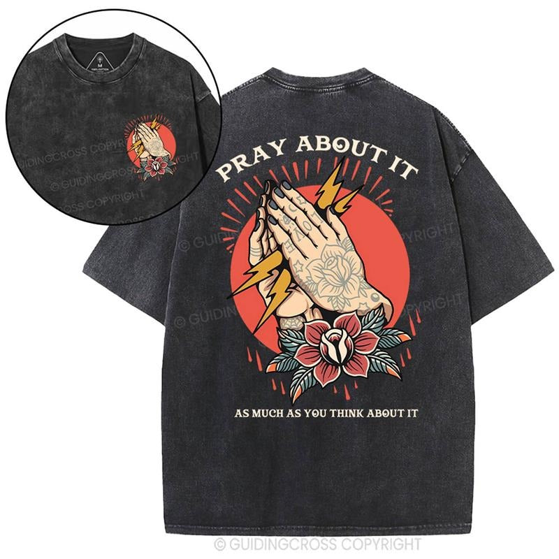 [ Mineral Wash ] Pray About It Chrsitian Washed TShirt Jesus Graphic Washed Style Shirt Hoodie, Sweatshirt | TeeBloomCo.com