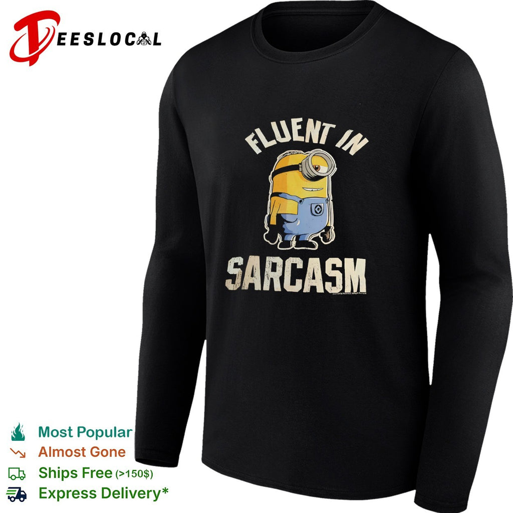 Minion Despicable Me Fluent in Sarcasm shirt