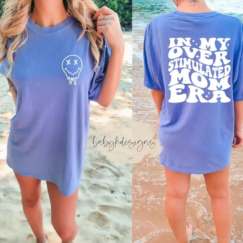 Mom Era Shirt Overstimulated Mom Shirt Oversized Retro Mom Life Shirt Shirt Funny Mama Shirt Beach Shirt Lake Tee Hoodie,...