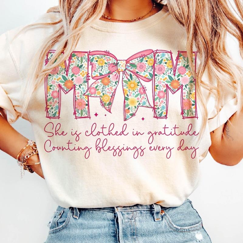 Mom She Is Clothed In Gratitude Counting Blessing Everyday Shirt, Christian Mama life Tshirt, Mother Coquette Bow Tee,...