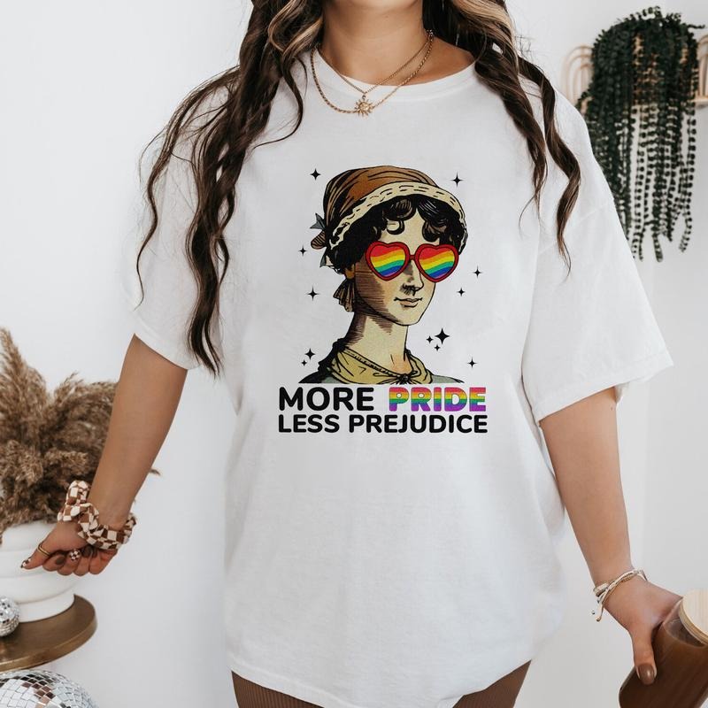 More Pride less Prejudice T-Shirt Sweatshirt Hoodie Unisex | TeeBloomCo.com
