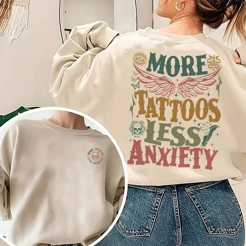 More Tattoos Less Anxiety Sweatshirt, Funny Tattoo Sweatshirt, Funny Tattoo Artist Sweater, Tattoo Lover Shirt, Tattoo...