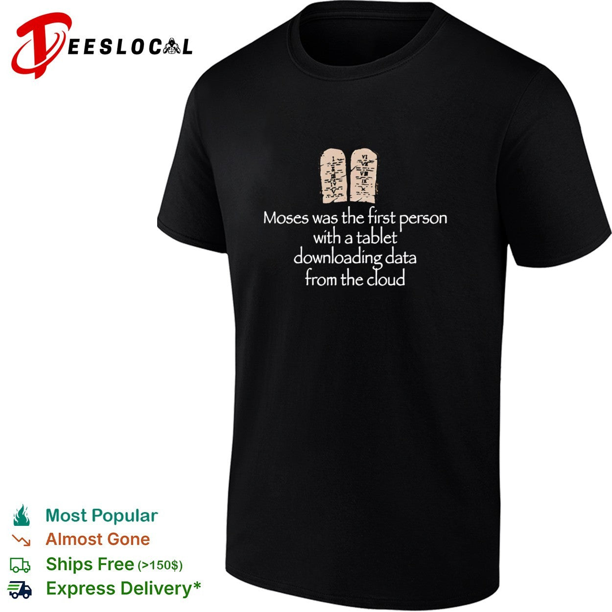 Moses was the first person with a tablet downloading data from the cloud joke shirt