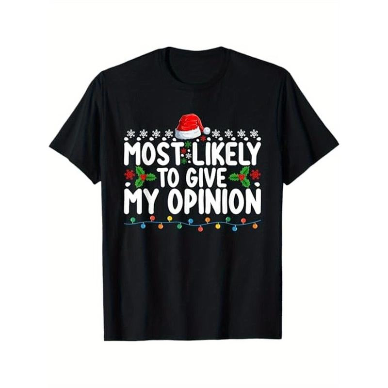 Most Likely To Give My Opinion Funny Christmas Holiday Theme Men Women T - Shirt, 100% Cotton, for Communication Occasion, S