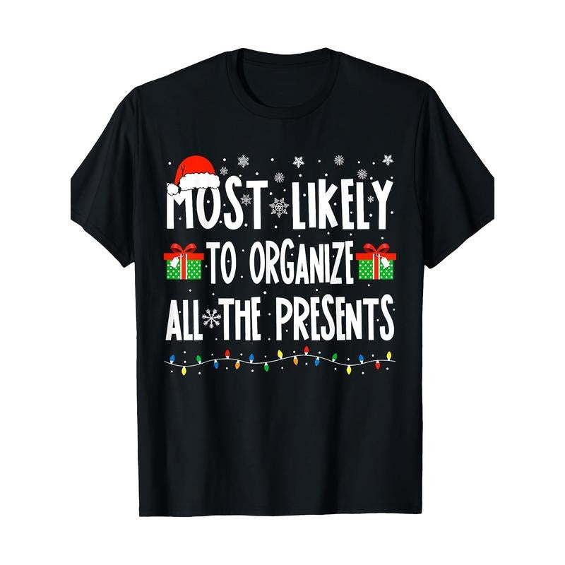 Most Likely To Organize All The Presents Family Christmas T-Shirt- Lightweig Made in USA Hoodie, Sweatshirt | TeeBloomCo.com